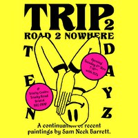 TRIP 2 - road 2 nowhere